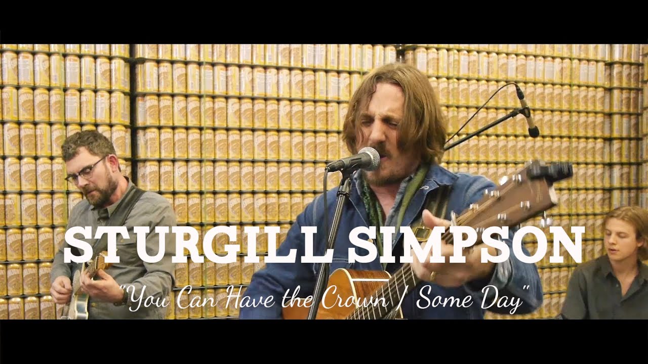 Sturgill Simpson - You Can Have The Crown  Some Days (Live at Sun King Brewery).jpg