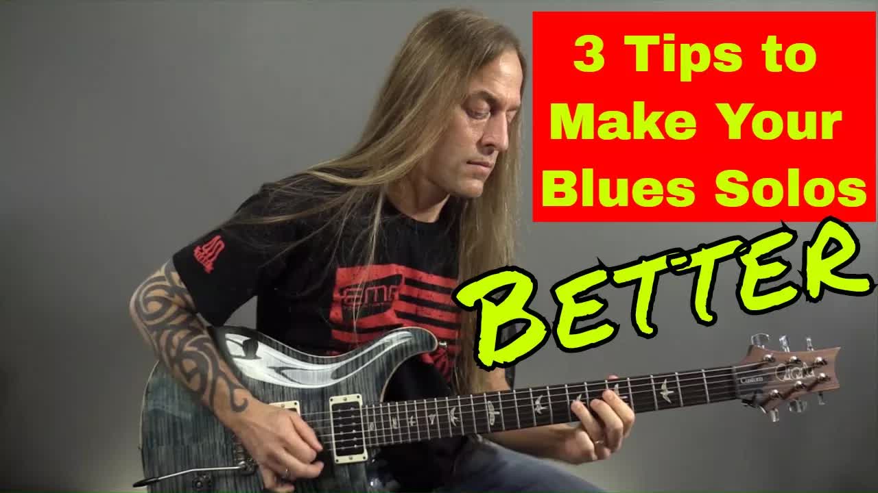 3 Tips to Make Your Blues Solos BETTER -  Steve Stine Guitar Lesson.jpg
