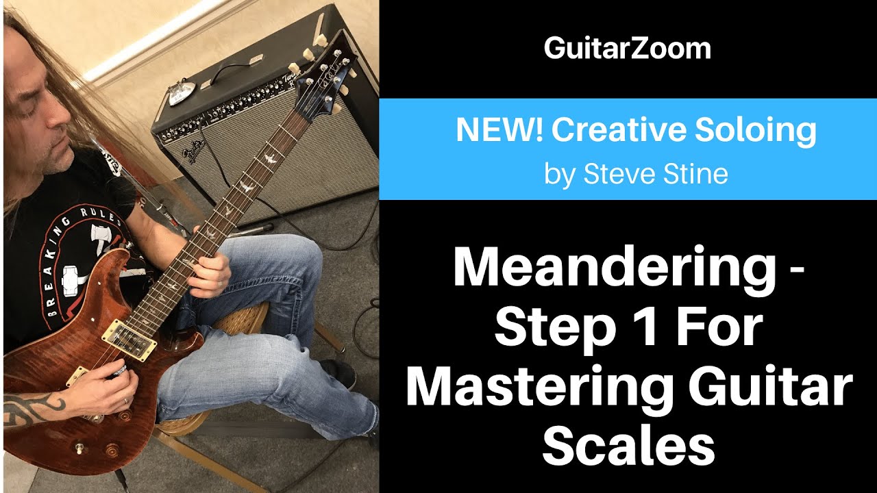 Meandering - Step 1 For Mastering Guitar Scales  Creative Soloing Workshop.jpg