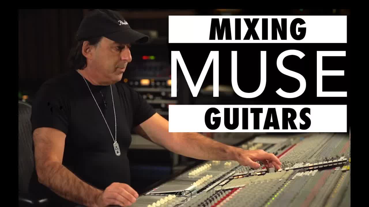 混合缪斯吉他 Mixing Muse Guitars - Chris Lord-Alge