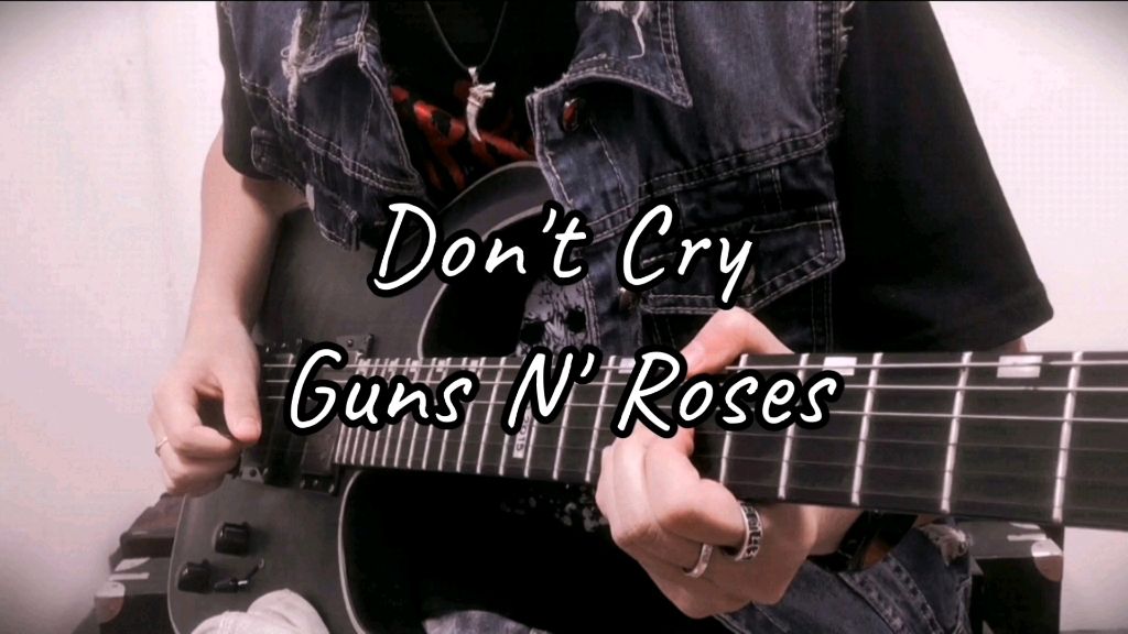 《Dont Cry吉他谱》Guns N Roses_欧美经典_B调_吉他图片谱