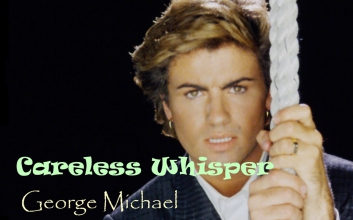 Careless Whisper_George Michael_吉他谱 _无心快语_乔治·迈克尔